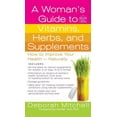 thumbnail image 1 of Healthy Home Library A Woman's Guide to Vitamins, Herbs, and Supplements, (Paperback), 1 of 1