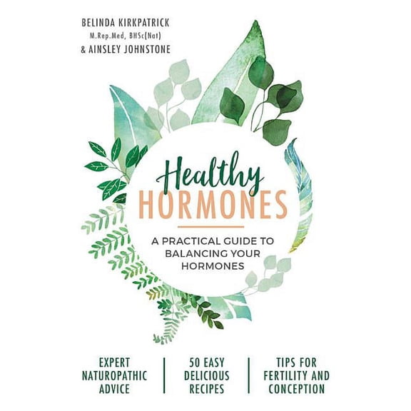 Pre-Owned Healthy Hormones : A practical guide to balancing your hormones (Edition 1) (Paperback)