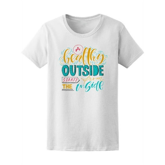 Healthy Inside, Healthy Outside T-Shirt Women -Image by Shutterstock, Female Medium