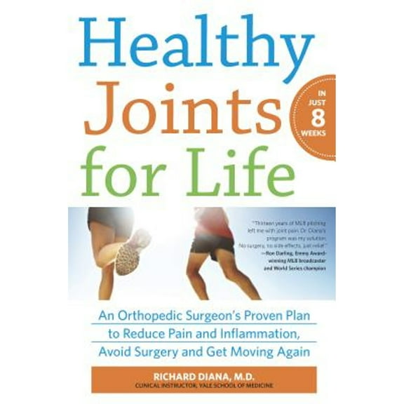 Pre-Owned Healthy Joints for Life: An Orthopedic Surgeon's Proven Plan to Reduce Pain and Inflammation, Avoid Surgery and Get Moving Again (Paperback) 0373892705 9780373892709