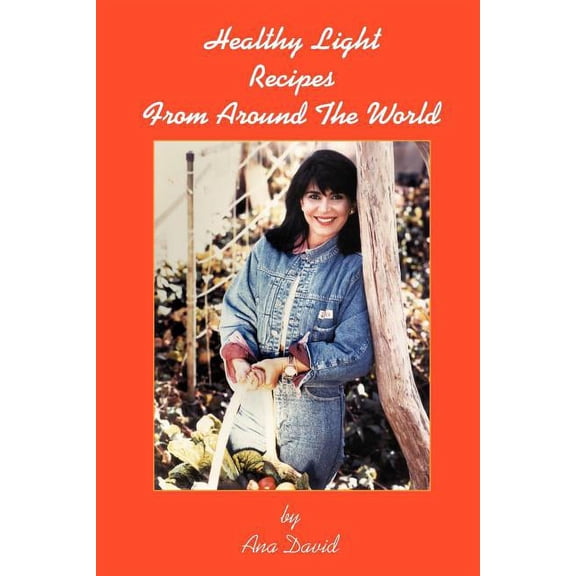Healthy Light Recipes From Around the World (Paperback) by Ana David