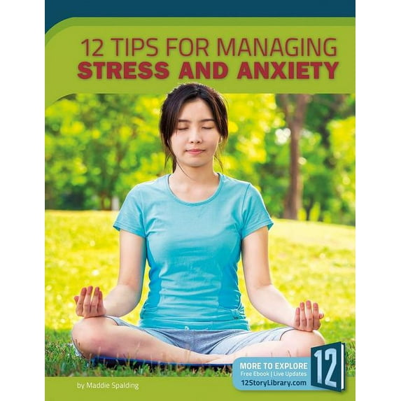 Healthy Living 12 Tips for Managing Stress and Anxiety, (Paperback)