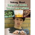 thumbnail image 1 of Pre-Owned Talking About the Dangers of Alcohol, Tobacco, and Caffeine Healthy Living Library Binding Alan Horsfield, Elaine Horsfield, 1 of 1