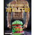 thumbnail image 1 of Healthy Living: Vegan Cookbook for Athletes: 100+ Mouth Watering High Protein Recipes with No Meat for Grow Your Muscles and Improve Athletic performance. Perfect for Support Calisthenics and Bodybuil, 1 of 1
