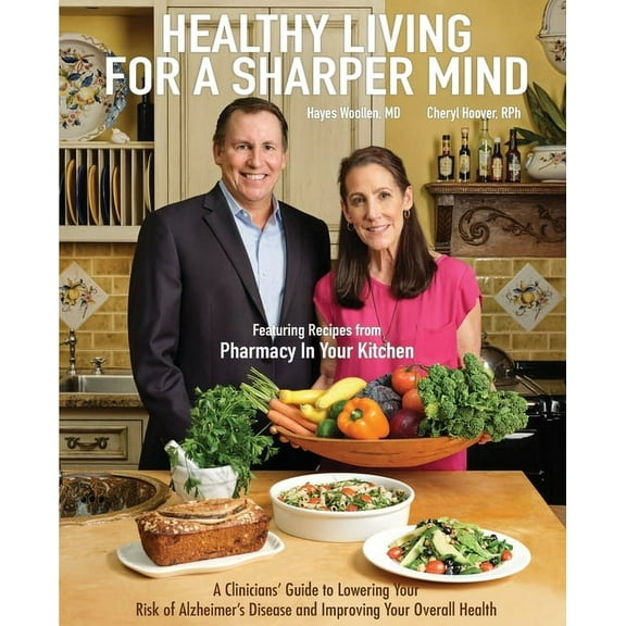 Healthy Living for a Sharper Mind: A Clinician's Guide to Lowering Your Risk of Alzheimer's Disease and Improv, (Paperback)