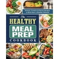 thumbnail image 1 of The Healthy Meal Prep Cookbook: Newest, Creative &amp; Savory Recipes to Kick Start A Healthy Lifestyle, (Paperback), 1 of 1