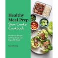 thumbnail image 1 of Pre-Owned Healthy Meal Prep Slow Cooker Cookbook: Nutritious Recipes to Prep Ahead and Enjoy All Week (Paperback) 164611888X 9781646118885, 1 of 1