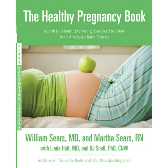 Pre-Owned The Healthy Pregnancy Book: Month by Month, Everything You Need to Know from America's Baby Experts (Paperback) 0316187437 9780316187435