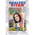 thumbnail image 1 of Healthy Rican: Put the Latin Spice in Your Healthy Life!, (Paperback), 1 of 1