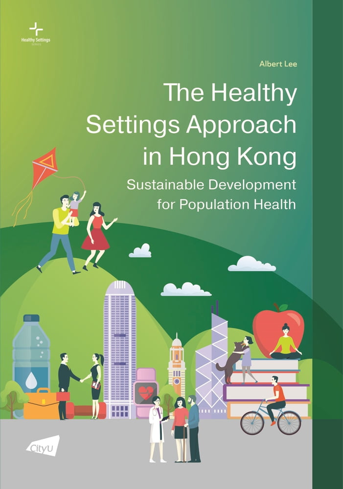 Healthy Settings Series: The Healthy Settings Approach in Hong Kong ...