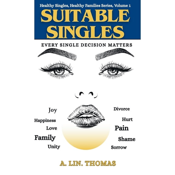 Healthy Singles, Healthy Families Suitable Singles: Every Single Decision Matters, Book 1, (Hardcover)