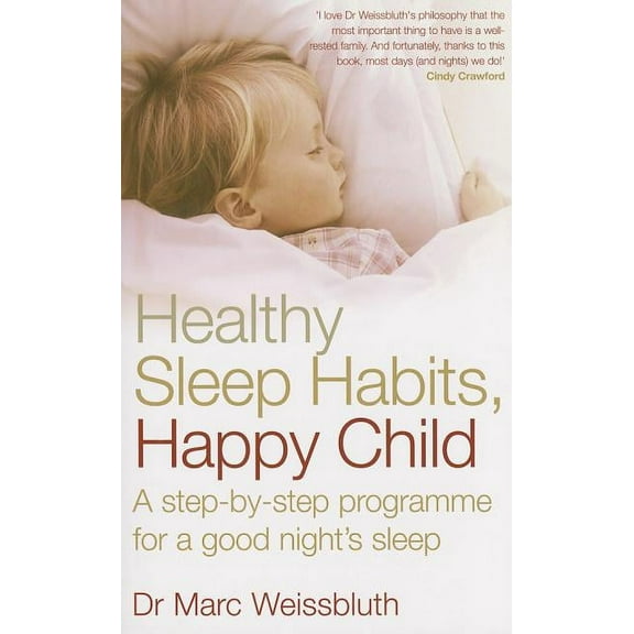 Healthy Sleep Habits, Happy Child : A Step-by-step Programme for a Good Night's Sleep