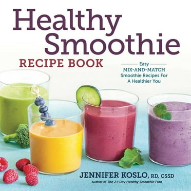 Healthy Smoothie Recipe Book : Easy Mix-and-Match Smoothie Recipes for a Healthier You (Paperback)
