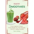thumbnail image 1 of Healthy Smoothies : A Full Collection of Quick & Easy Recipes for Your Everyday Colorful & Healthy Smoothie (Paperback), 1 of 1