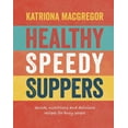 thumbnail image 1 of Healthy Speedy Suppers: Quick, Healthy and Delicious Recipes for Busy People (Hardcover), 1 of 1