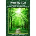 thumbnail image 1 of Pre-Owned Healthy Sun: Healing with Sunshine and the Myths About Skin Cancer (Paperback) 0981604587 9780981604589, 1 of 1