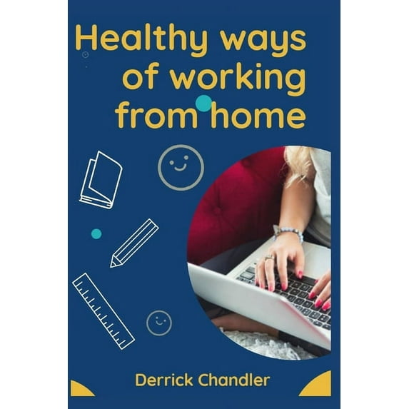 Healthy Ways of Working from Home (Paperback)
