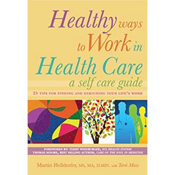 Pre-Owned Healthy Ways to Work in Health Care: A Self Care Guide