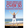 thumbnail image 1 of Healthy Weight Loss Guide For Women Over 50: The Ultimate Guide To Shed Weight, Stay In Shape And Live A Healthier Lifestyle (Paperback), 1 of 1