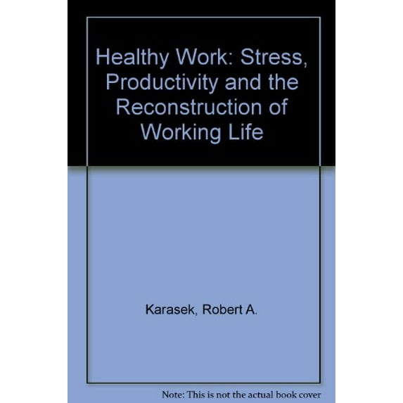 Pre-Owned Healthy Work (Hardcover) 0465028969 9780465028962