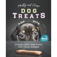 thumbnail image 1 of Healthy and Cheap Dog Treats to Spoil Your Pup : Prepare Easy Dog Treats with These Recipes (Paperback), 1 of 1
