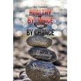 thumbnail image 1 of Healthy by Choice, Not by Chance: Physically, Mentally, and Spiritually, (Paperback), 1 of 1