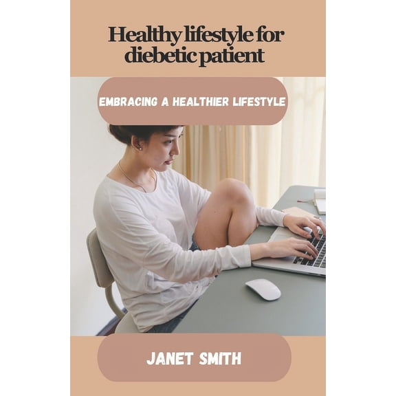 Healthy lifestyle for diebetic patient: Embracing a healthier lifestyle