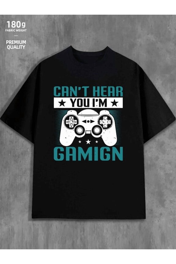 Can't Hear Gamign for men 180G 100% Cotton black Trendy Unisex Shirt Graphic Tee tshirts Trendy Unisex Shirt Printed tshirts Classic Unisex Shirt Graphic Tee tshirts