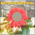 thumbnail image 1 of Hear It Now!: The Sound Of The '60s (Remaster), 1 of 1
