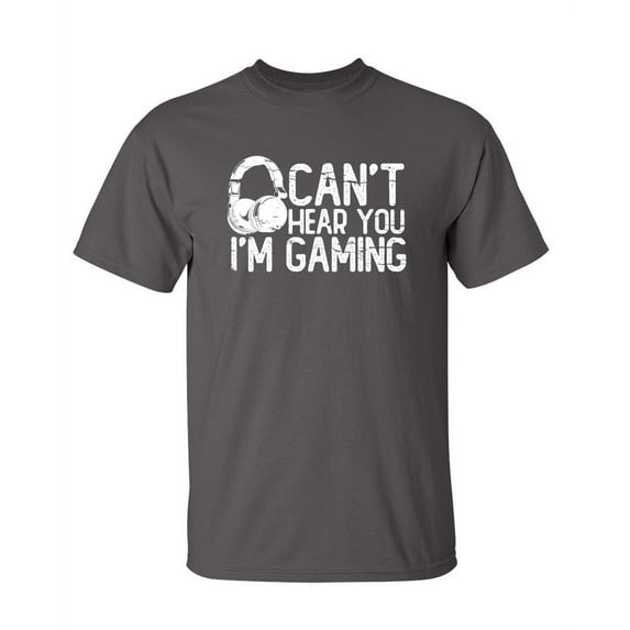 Can't Hear You I Am Gaming Sarcastic Funny Saying Graphic T Shirt Adult Humor Fit Well Tee Christmas Apparel Gift Birthday Anniversary Novelty Premium Tshirt