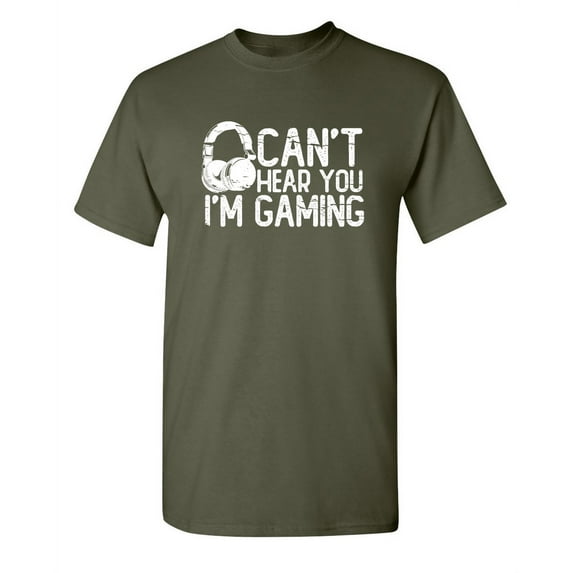 Can't Hear You I Am Gaming Sarcastic Funny Saying Graphic T Shirt Adult Humor Fit Well Tee Christmas Apparel Gift Birthday Anniversary Novelty Premium Tshirt