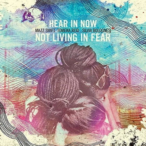 Hear in Now - Not Living In Fear - Music & Performance - CD