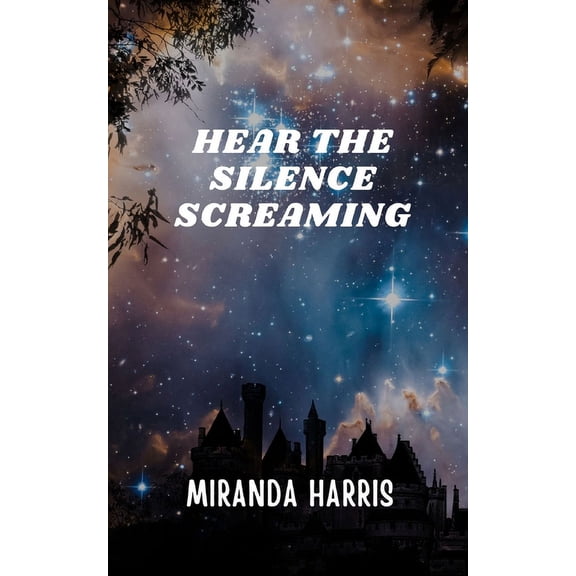 Hear the Silence Screaming (Paperback)