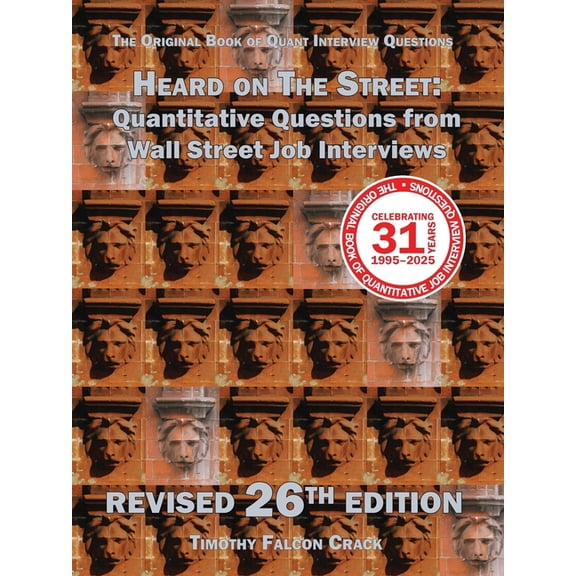 Heard on The Street: Quantitative Questions from Wall Street Job Interviews, (Paperback)