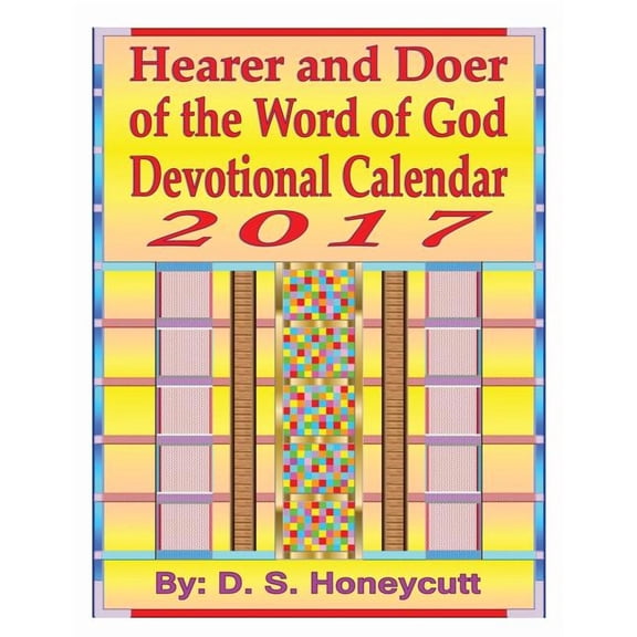 Hearer and Doer of the Word of God Devotional Calendar 2017, (Paperback)