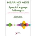 thumbnail image 1 of Hearing AIDS for Speech-Language Pathologists: A Guide to Modern Rehabilitative Audiology (Paperback), 1 of 1