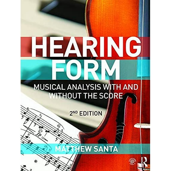 Pre-Owned Hearing Form - Textbook Only: Musical Analysis with and Without the Score (Paperback) 1138929689 9781138929685