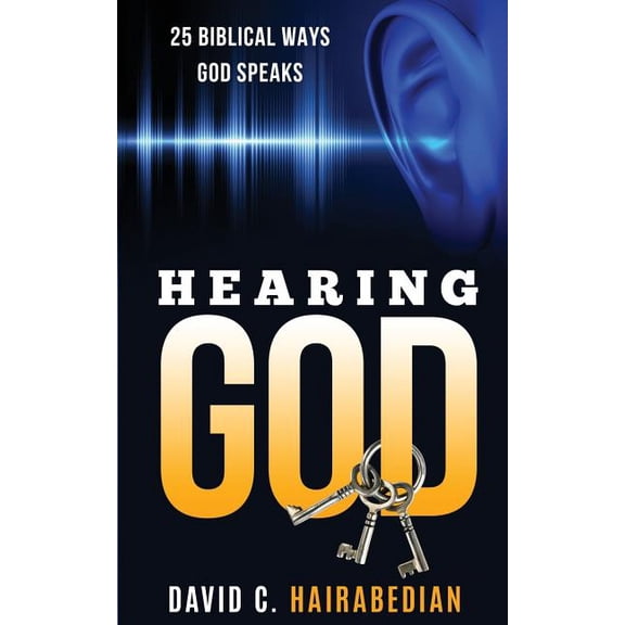 Hearing God 25 Different Biblical Ways Hearing God Series Paperback 1797680102 9781797680101 David C. Hairabedian