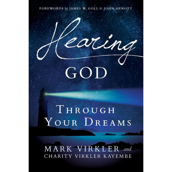 Hearing God Through Your Dreams: Understanding the Language God Speaks at Night (Paperback)