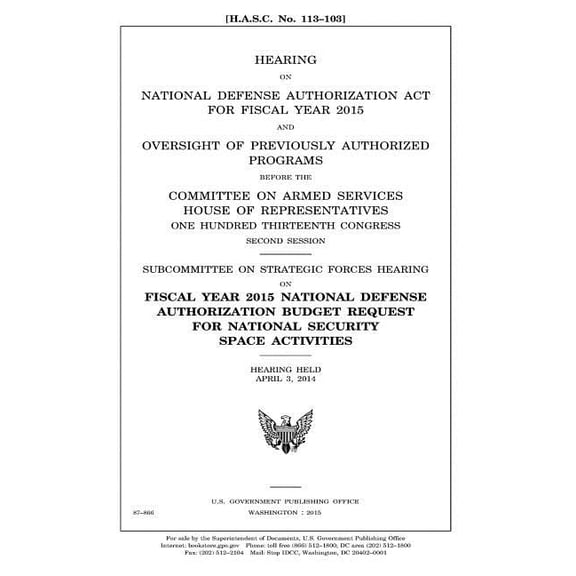 Hearing on National Defense Authorization Act for Fiscal Year 2015 and oversight of previously authorized programs before the Committee on Armed Services, House of Representatives, One Hundred Thirtee