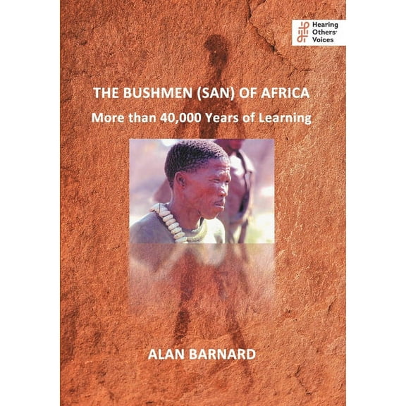 Hearing Others' Voices: The Bushmen (San) of Africa (Paperback)