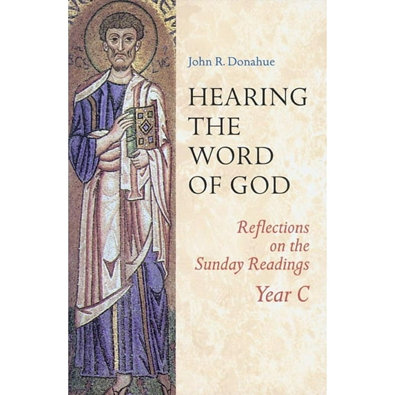 Hearing The Word Of God : Reflections on the Sunday Readings, Year C (Paperback)