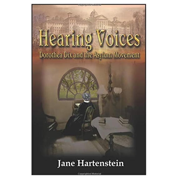Pre-Owned Hearing Voices: Dorothea Dix and the Asylum Movement Paperback