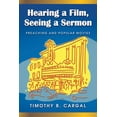 thumbnail image 1 of Hearing a Film, Seeing a Sermon: Preaching and Popular Movies (Paperback), 1 of 2