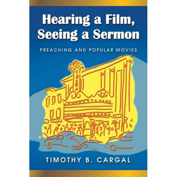 Hearing a Film, Seeing a Sermon: Preaching and Popular Movies (Paperback)