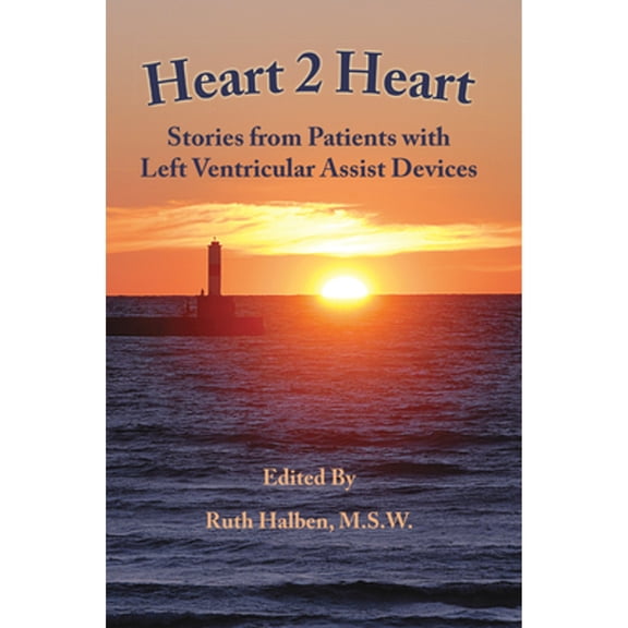 Pre-Owned Heart 2 Heart: Stories from Patients with Left Ventricular Assist Devices Paperback