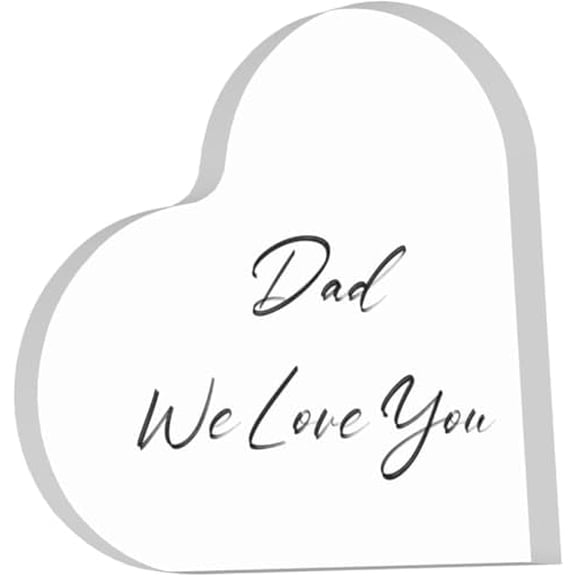 Heart Acrylic Plaque 6"X6"Inch Loving Desktop Decor Father Gift from Daughter Son Tabletop Sign Fathers Day Christmas Birthday Present for Dad Step Dad Father in Law Home Office Desk Decor