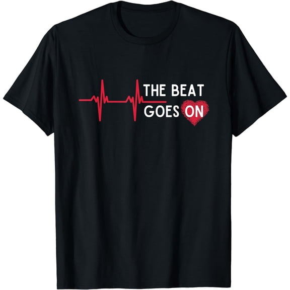 Heart Attack Surgery The Beat Goes On Survivor Rehab Recover T-Shirt