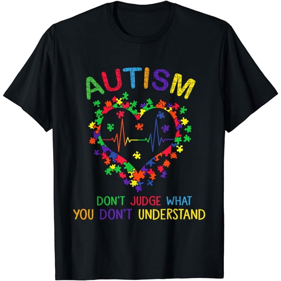Heart Autism Don't Judge What You Don't Understand T-Shirt