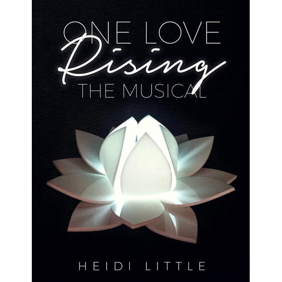 Heart Based Social Emotional Learning One Love Rising the Musical: Advancements in Social Emotional Learning, Book 2, (Paperback)